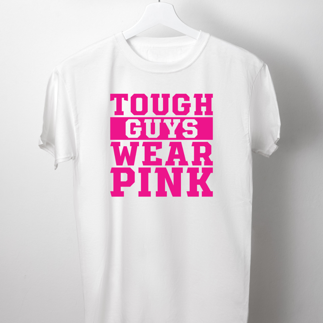 Tough Guys Wear Pink Shirt