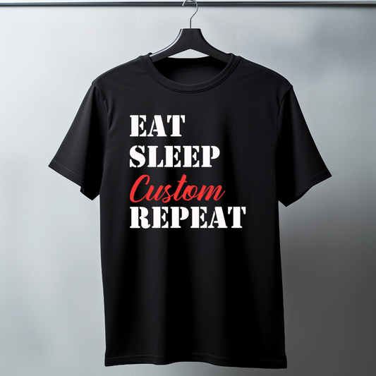Eat Sleep Repeat Shirt Custom