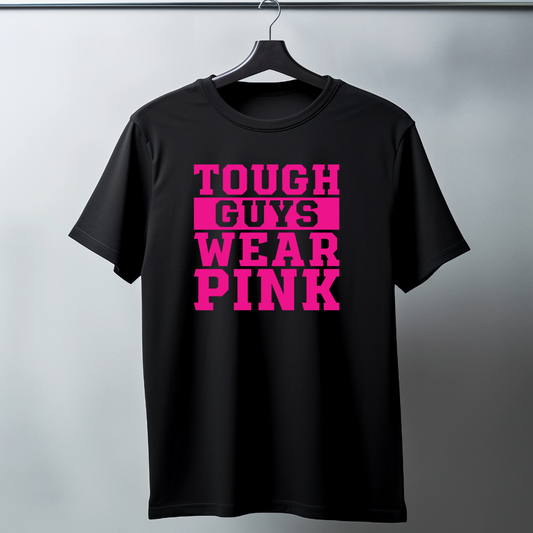 Tough Guys Wear Pink Shirt